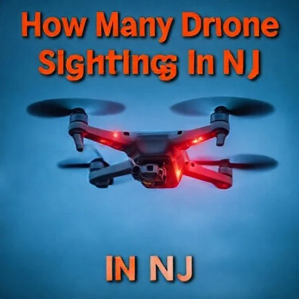 How Many Drone Sightings in NJ? Latest 2024 Mystery Data