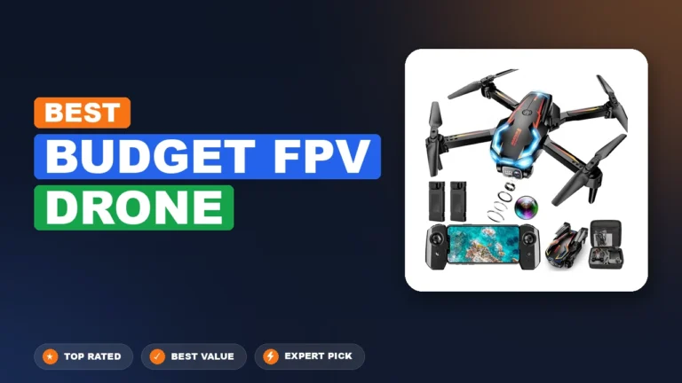 5 Best Budget Fpv Drone 2026 – Top Rated & Reviewed
