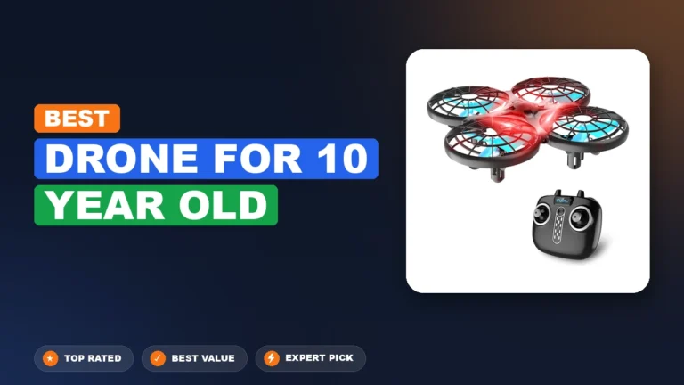 5 Best Drone for 10 Year Old 2026 – Tested, Rated & Ranked