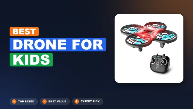 7 Best Drone for Kids 2026 – Tested, Rated & Ranked