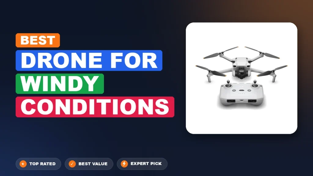 5 Best Drone for Windy Conditions 2026 – Expert Tested & Ranked